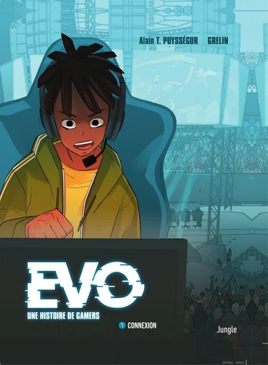 EVO, A gamers' story  - Tome 1 - Connexion - Alain T. Puyssegur - Jungle