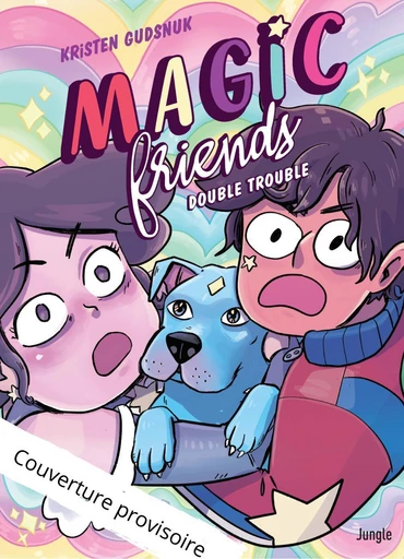 Magic friends - Tome 2 - Double Trouble - Kristen Gudsnuk - Jungle