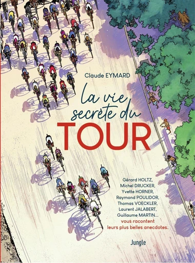 La vie secrète du Tour - Claude Eymard - Jungle