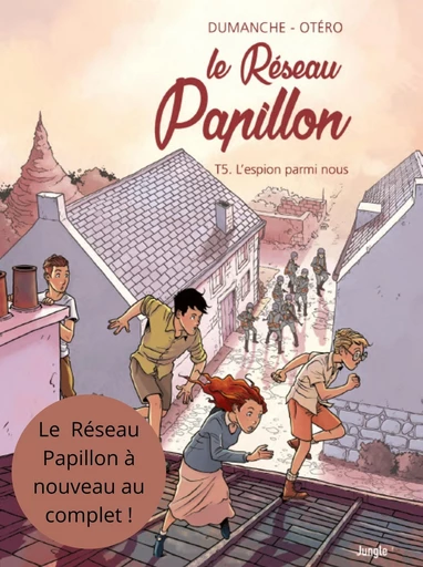 Le Réseau Papillon - Tome 5 - L'espion parmi nous - Franck Dumanche - Jungle