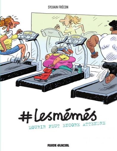 Les Mémés - Tome 2 - Mourir peut encore attendre -  Frécon - Fluide Glacial