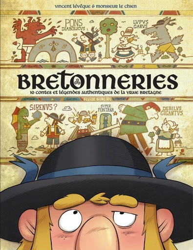 Bretonneries - tome 1 - 10 contes et légendes authentiques de la vraie Bretagne - Monsieur le chien - Fluide Glacial