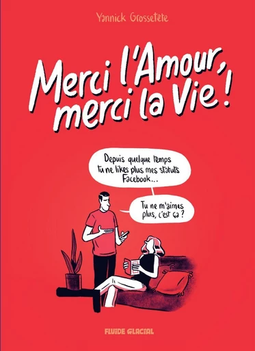 Merci l'amour, merci la vie - Yannick Grossetête - Fluide Glacial