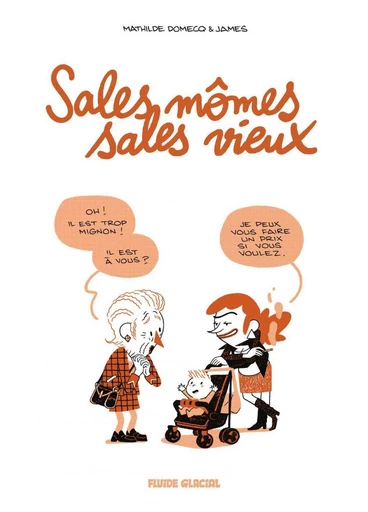 Sales mômes, sales vieux -  James - Fluide Glacial