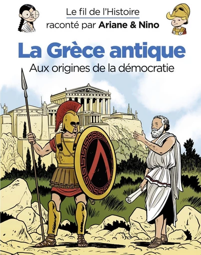 Le fil de l'Histoire raconté par Ariane & Nino - La Grèce antique - Tome 38 - Fabrice Erre - Dupuis Jeunesse