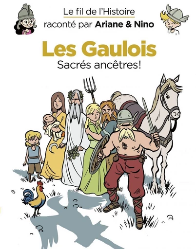 Le fil de l'Histoire raconté par Ariane & Nino - Les Gaulois - Fabrice Erre - Dupuis Jeunesse