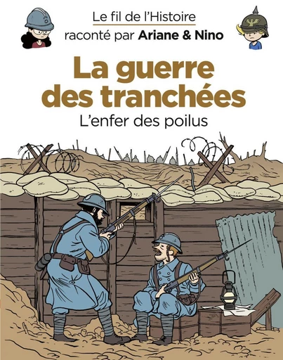 Le fil de l'Histoire raconté par Ariane & Nino - La guerre des tranchées - Fabrice Erre - Dupuis Jeunesse