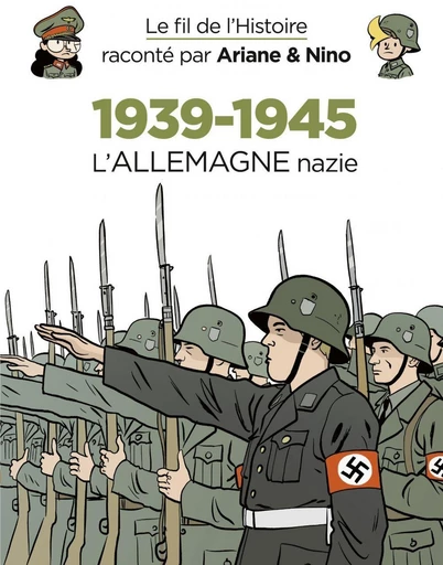 Le fil de l'Histoire raconté par Ariane & Nino - 1939-1945 - L'Allemagne nazie - Fabrice Erre - Dupuis Jeunesse