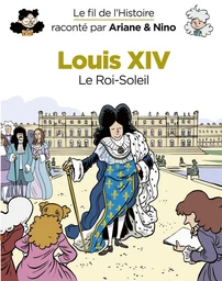 Le fil de l'Histoire raconté par Ariane & Nino - tome 11 - Louis XIV