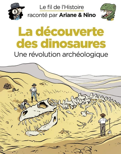 Le fil de l'Histoire raconté par Ariane & Nino - tome 9 - La découverte des dinosaures - Fabrice Erre - Dupuis Jeunesse