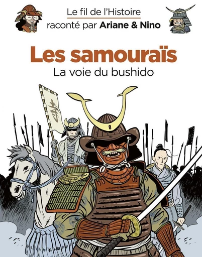 Le fil de l'Histoire raconté par Ariane & Nino - tome 18 - Les samouraïs - Fabrice Erre - Dupuis Jeunesse