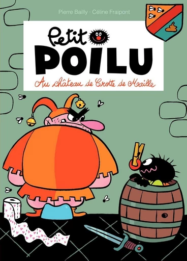 Petit Poilu - Tome 13 - Au château de Crotte de Maille - Céline Fraipont - Dupuis