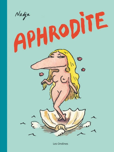 Les Dieux de l'Olympe  - Tome 1 - Aphrodite -  Nadja - Dupuis