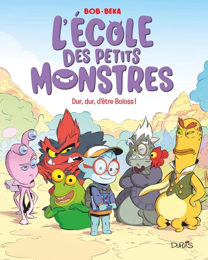 L'école des petits monstres - Tome 1 - Dur, dur, d'être Boloss ! -  BeKa - Dupuis