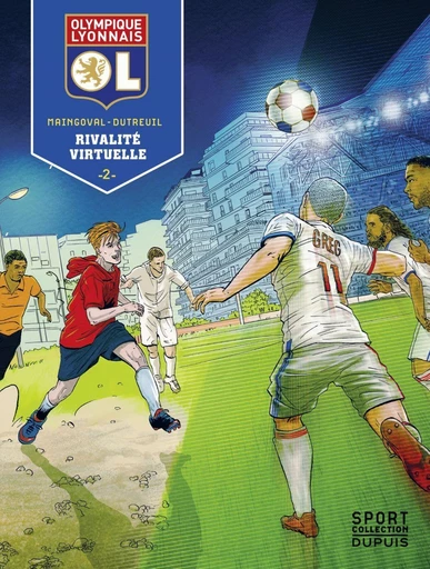 Olympique Lyonnais - Tome 2 - Rivalité virtuelle - François Maingoval - Dupuis