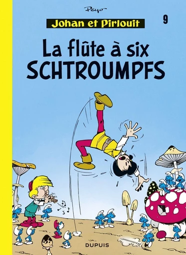 Johan et Pirlouit - Tome 9 - La Flûte à 6 schtroumpfs -  Peyo - Dupuis