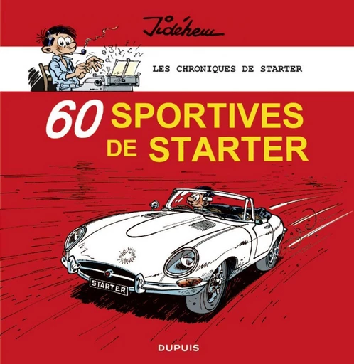 Les chroniques de Starter - Tome 2 - 60 sportives de Starter -  Jidéhem - Dupuis