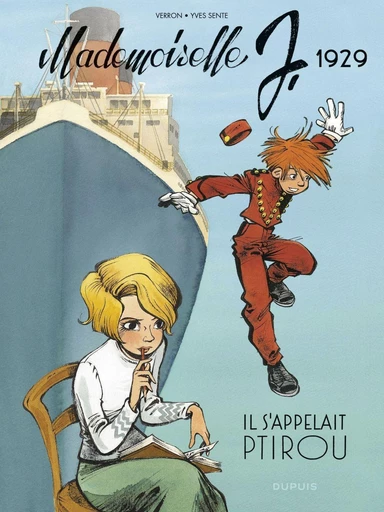 Mademoiselle J - tome 1 - Il s'appelait Ptirou - Yves Sente - Dupuis