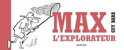 Max l'explorateur - Guy Bara - Dupuis