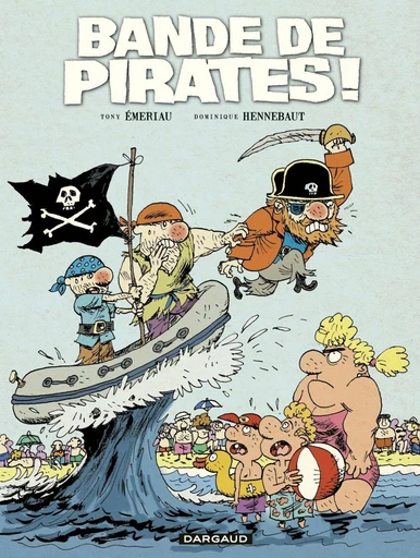 Bande de pirates ! - Tony Emeriau - Dargaud Benelux