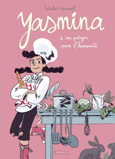 Yasmina - Tome 2 - Un potager pour l'humanité - Wauter Mannaert - Dargaud Benelux