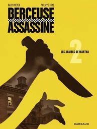 Berceuse assassine - Tome 2 - Les jambes de Martha