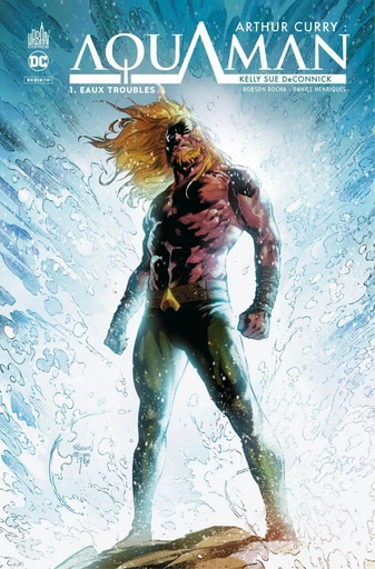 Arthur Curry : Aquaman Tome 1 - Eaux troubles - Kelly Sue DeConnick - Urban Comics