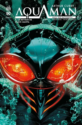 Arthur Curry : Aquaman Tome 2 - Le retour de Black Manta - Kelly Sue DeConnick, Vita Alaya - Urban Comics