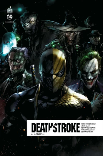 Deathstroke Rebirth - Tome 6 - Arkham - Christopher Priest - Urban Comics