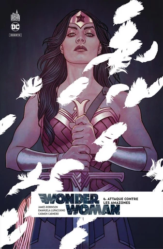 Wonder Woman Rebirth - Tome 6 - Attaque contre les Amazones - James Robinson - Urban Comics