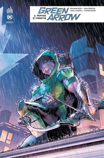 Green Arrow Rebirth - Tome 6 - Pertes et profits - Benjamin Percy - Urban Comics