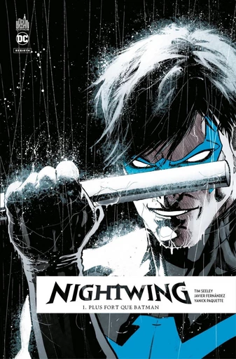 Nightwing Rebirth - Tome 1 - Plus fort que Batman - Tim Seeley - Urban Comics