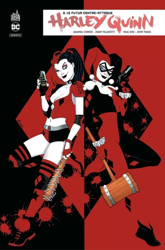 Harley Quinn Rebirth - Tome 3 - Le futur contre-attaque - Jimmy Palmiotti, Amanda Conner - Urban Comics