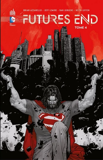 Futures End - Tome 4 - Grant Morrison, Franck Quitely, Brian Azzarello, Jeff Lemire, Dan Jurgens, Keith Giffen - Urban Comics