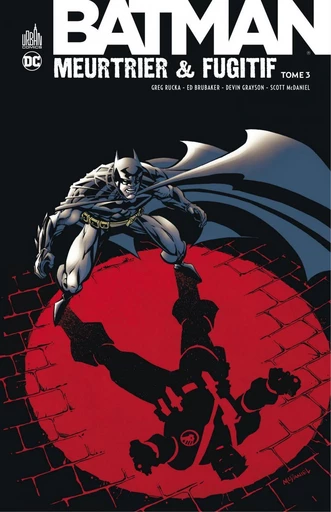 Batman - Meurtrier & fugitif - Tome 3 - Greg Rucka, Ed Brubaker, Devin Grayson - Urban Comics