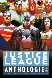 Justice League Anthologie - La plus grande équipe de super-héros