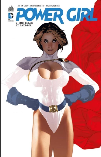 Power Girl - Tome 2 - Sois belle et bats-toi - Justin Gray, Jimmy Palmiotti - Urban Comics