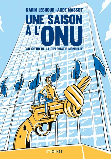 Une saison à l'ONU-Nouvelle édition - Au coeur de la diplomatie mondiale (Nouvelle édition) - Karim Lebhour - Steinkis BD