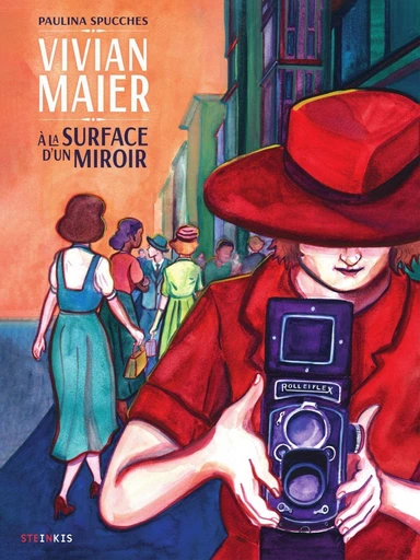 Vivian Maier - À la surface d'un miroir - Paulina Spucches - Steinkis BD