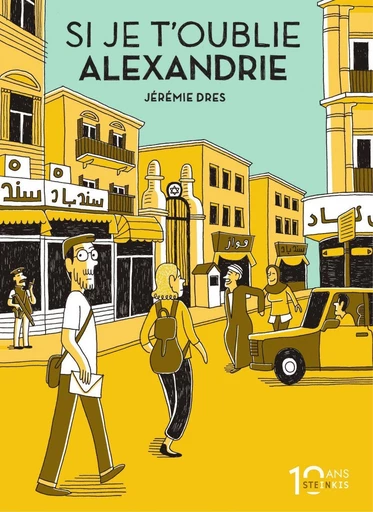 Si je t'oublie Alexandrie - Jérémie Dres - Steinkis BD