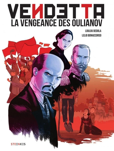 Vendetta la vengeance des Oulianov - Loulou Dedola - Steinkis BD