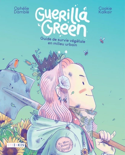 Guerilla Green - Ophélie Damblé - Steinkis BD