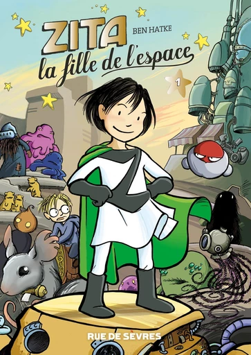 Zita, la fille de l'espace - Tome 1 - Ben Hatke - Rue de Sèvres