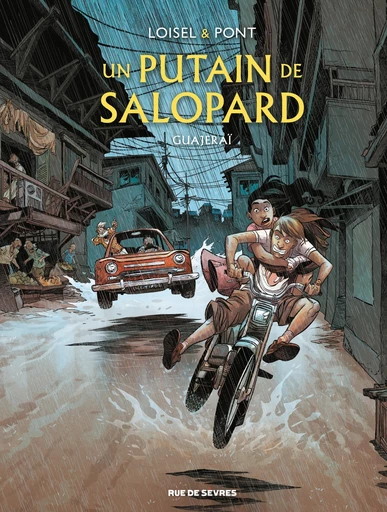 Un putain de salopard - Tome 3 - Guajeraï - Régis Loisel, François Lapierre - Rue de Sèvres