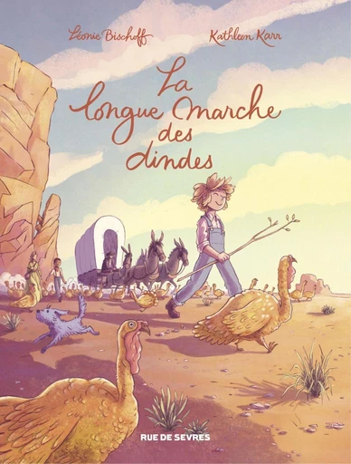 La longue marche des dindes - Léonie Bischoff, KATHLEEN KARR - Rue de Sèvres