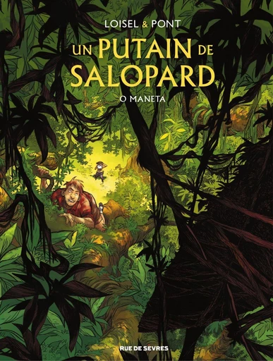 Un putain de salopard - Tome 2 - O Maneta - Régis Loisel - Rue de Sèvres