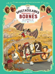 Les Spectaculaires - Tome 4 - Les Spectaculaires dépassent les bornes