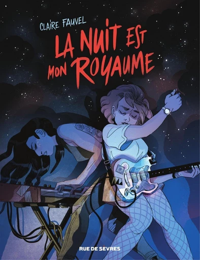 La nuit est mon roayaume - Claire Fauvel - Rue de Sèvres