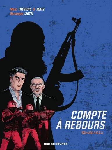 Compte à rebours - Tome 1 - Es-Shahid - Marc Trevidic,  Matz - Rue de Sèvres