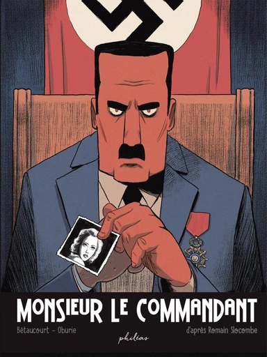 Monsieur Le Commandant - Romain Slocombe, Xavier Bétaucourt - Philéas